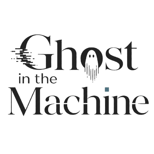 Ghost in the Machine